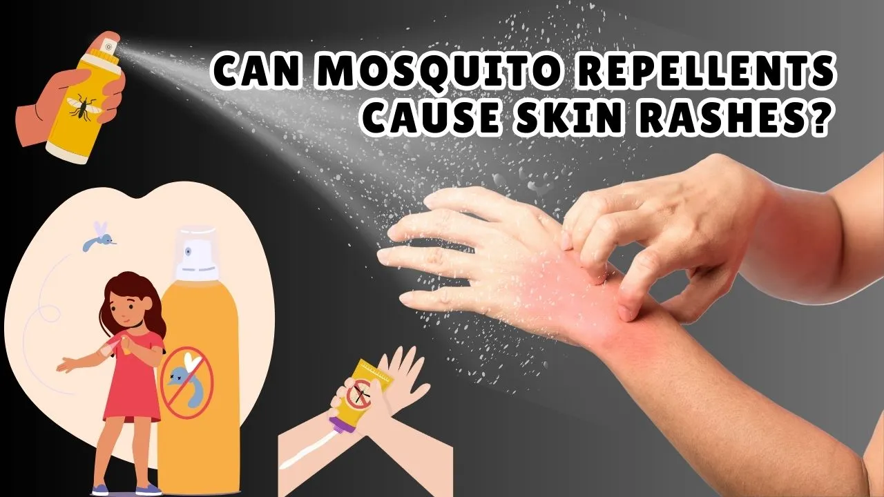 Can Mosquito Repellents Cause Skin Rashes